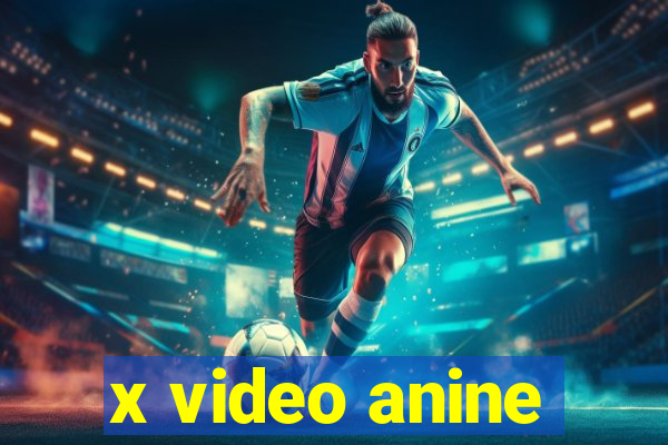 x video anine